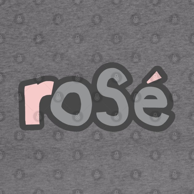 Pink Rose Wine Ultimate Gray Typography by ellenhenryart